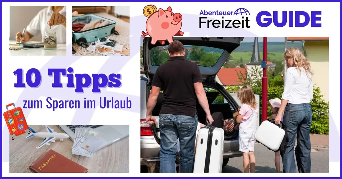 Clever Geld sparen auf Reisen: 10 Tipps zum Sparen im Urlaub